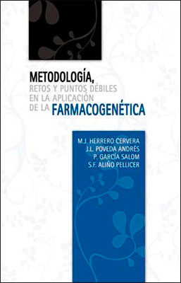 METODOLOGIA RETOS Y PUNTOS DEBILES EN LA APLICACION DE LA FARMACOGENETICA
