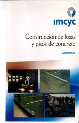 CONSTRUCCION DE LOSAS Y PISOS DE CONCRETO ACI 302 IR-04