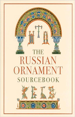 THE RUSSIAN ORNAMENT SOURCEBOOK