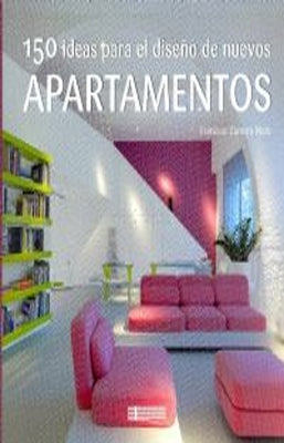 150 IDEAS PARA EL DISEÑO DE NUEVOS APARTAMENTOS