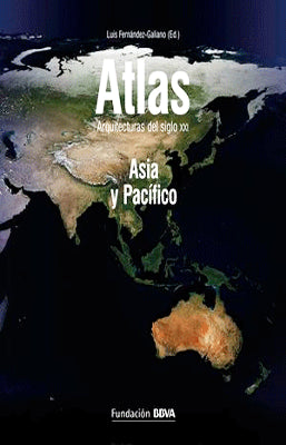 ATLAS ARQUITECTURAS DEL SIGLO XXI ASIA Y PACIFICO