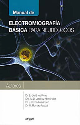 MANUAL DE ELECTROMIOGRAFIA BASICA PARA NEUROLOGOS