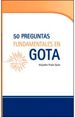 50 PREGUNTAS FUNDAMENTALES EN GOTA