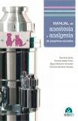 MANUAL DE ANESTESIA Y ANALGESIA DE PEQUEÑOS ANIMALES