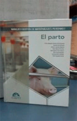 MANEJO Y GESTION DE MATERNIDADES PORCINAS EL PARTO