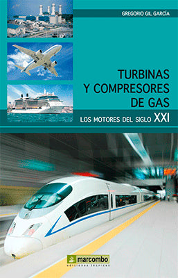 TURBINAS Y COMPRESORES DE GAS LOS MOTORES DEL SIGLO XXI
