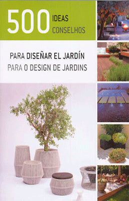 500 IDEAS PARA DISEÑAR EL JARDIN