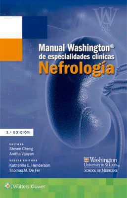 MANUAL WASHINGTON DE ESPECIALIDADES CLINICAS NEFROLOGIA, 3E