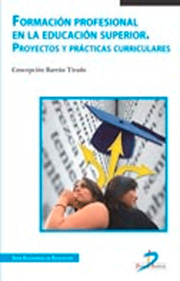 FORMACION PROFESIONAL EN LA EDUCACION SUPERIOR PROYECTOS Y PRACTICAS CURRICULARES