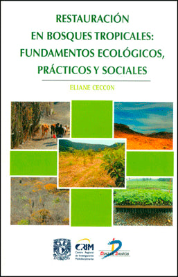 RESTAURACION DE BOSQUES TROPICALES. FUNDAMENTOS ECOLOGICOS PRACTICOS Y SOCIALES