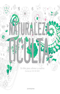NATURALEZA OCULTA: UN LIBRO PARA COLOREAR Y EVADIRSE