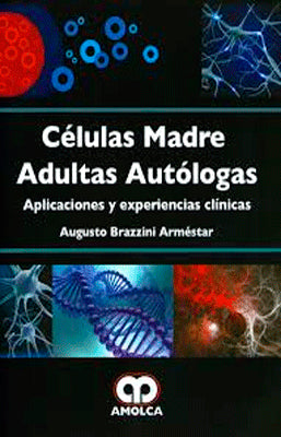 CELULAS MADRE ADULTAS AUTOLOGAS APLICACIONES Y EXPERIENCIAS CLINICAS