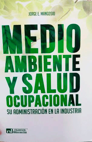 MEDIO AMBIENTE Y SALUD OCUPACIONAL SU ADMINISTRACION EN LA INDUSTRIA