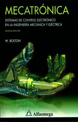 MECATRONICA. SISTEMAS DE CONTROL ELECTRONICO EN INGENIERIA MECANICA Y ELECTRICA