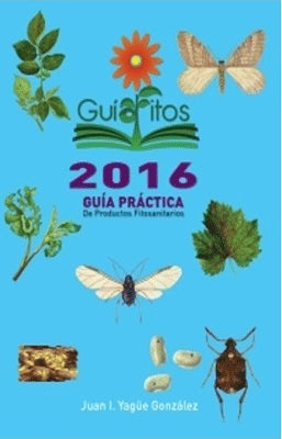 GUIAFITOS 2016 GUIA PRACTICA DE PRODUCTOS FITOSANITARIOS