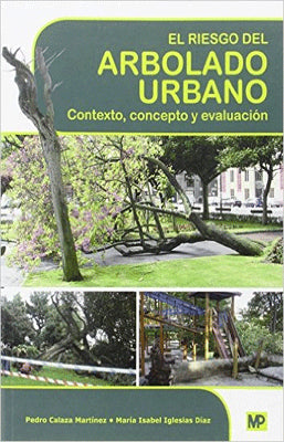 EL RIESGO DEL ARBOLADO URBANO CONTEXTO CONCEPTO Y EVALUACION