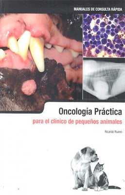 ONCOLOGIA PRACTICA PARA EL CLINICO DE PEQUEÑOS ANIMALES