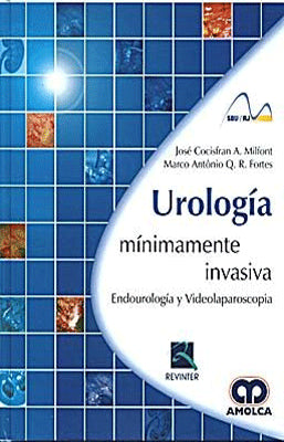 UROLOGIA MINIMAMENTE INVASIVA ENDOUROLOGIA Y VIDEOLAPAROSCOPIA