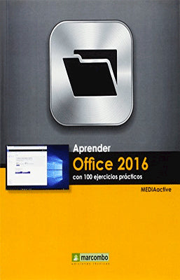 APRENDER OFFICE 2016 CON 100 EJERCICIOS PRACTICOS