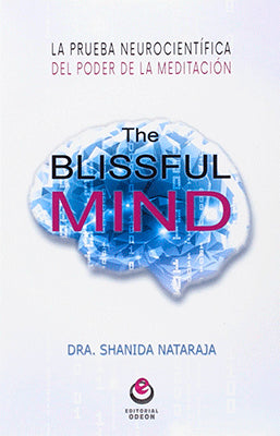 LA PRUEBA NEUROCIENTIFICA DEL PODER DE LA MEDITACION THE BLISSFUL MIND