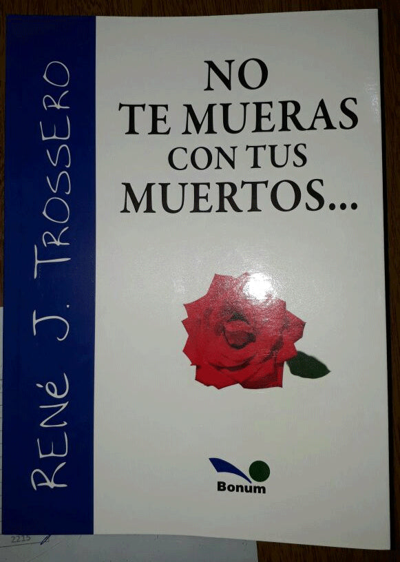 NO TE MUERAS CON TUS MUERTOS