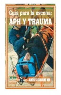 GUIA PARA LA ESCENA APH Y TRAUMA