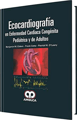 ECOCARDIOGRAFIA EN ENFERMEDAD CARDIACA CONGENITA PEDIATRICA Y DE ADULTO