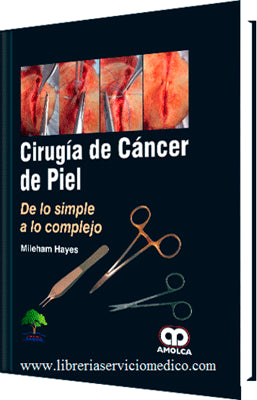 CIRUGIA DE CANCER DE PIEL DE LO SIMPLE A LO COMPLEJO
