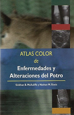 ATLAS COLOR DE ENFERMEDADES Y ALTERACIONES DEL POTRO