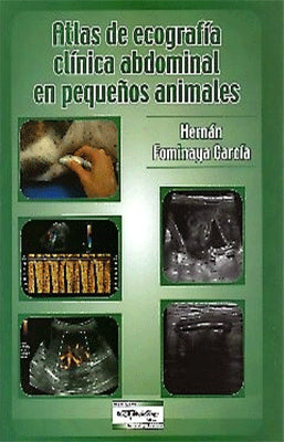 ATLAS DE ECOGRAFIA CLINICA ABDOMINAL EN PEQUEÑOS ANIMALES