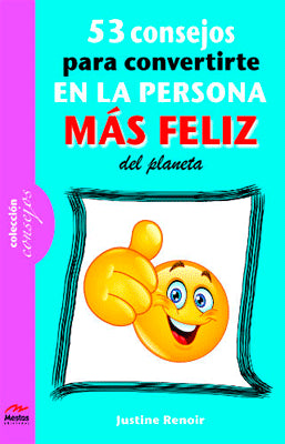 53 CONSEJOS PARA CONVERTIRTE EN LA PERSONA MAS FELIZ DEL PLANETA