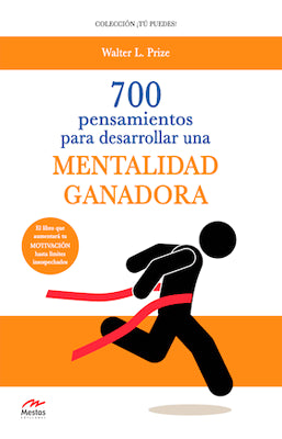 700 PENSAMIENTOS PARA DESARROLLAR UNA MENTALIDAD GANADORA