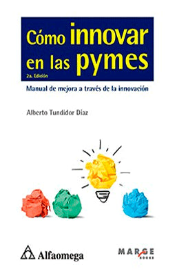 COMO INNOVAR EN LAS PYMES MANUAL DE MEJORA ATRAVES DE LAS INNOVACION