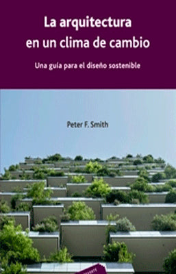 LA ARQUITECTURA EN UN CLIMA DE CAMBIO UNA GUÍA PARA EL DISEÑO SOSTENIBLE