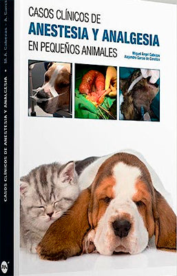 CASOS CLINICOS DE ANESTESIA Y ANALGESIA EN PEQUEÑOS ANIMALES