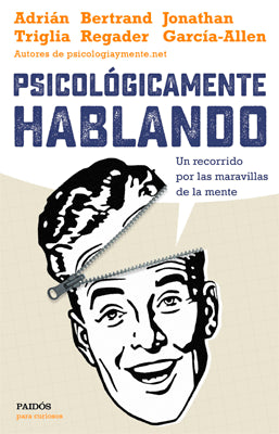 PSICOLOGICAMENTE HABLANDO UN RECORRIDO POR LAS MARAVILLAS DE LA MENTE