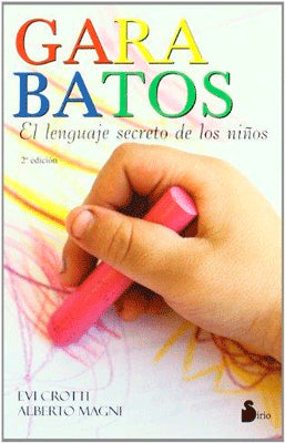 GARABATOS EL LENGUAJE SECRETOS DE LOS NIÑOS 2DA. EDIC.