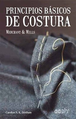 PRINCIPIOS BASICOS DE COSTURA MERCHANT & MILLS