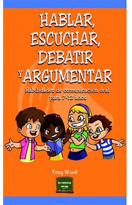 HABLAR ESCUCHAR DEBATIR Y AGUMENTAR