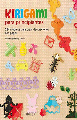 KIRIGAMI PARA PRINCIPIANTES 224 MODELOS PARA CEAR DECORACIONES CON PAPEL