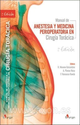 MANUAL DE ANESTESIA Y MEDICINA PERIOPERATORIA EN CIRUGIA TORACICA 2ED.