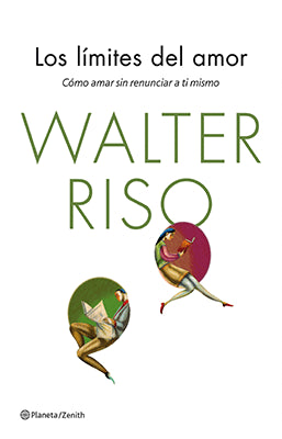 LOS LIMITES DEL AMOR COMO AMAR SIN RENUNCIAR A TI MISMO