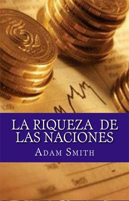 LA RIQUEZA DE LAS NACIONES
