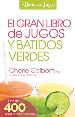 EL GRAN LIBRO DE JUGOS Y BATIDOS VERDES