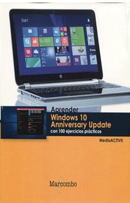 APRENDER WINDOWS 10 ANNIVERSARY UPDATE CON 100 EJERCICIOS PRACTICOS