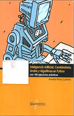 APRENDER INTELIGENCIA ARTIFICIAL COMBINATORIA GRAFOS Y ALGORITMOS EN PYTHON