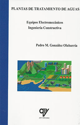 PLANTAS DE TRATAMIENTO DE AGUAS EQUIPOS ELECTROMECANICOS INGENIERIA CONSTRUCTIVA