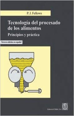 TECNOLOGIA DEL PROCESADO DE LOS ALIMENTOS PRINCIPIOS Y PRACTICA