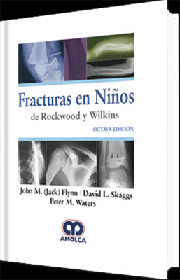 FRACTURAS EN NIÑOS DE ROCKWOOD Y WILKINS 8VA.
