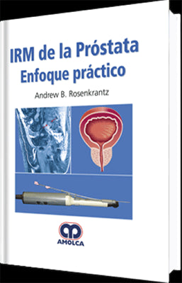 IRM DE LA PROSTATA ENFOQUE PRACTICO